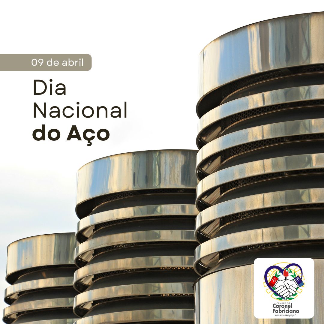 09 de abril | Dia do Aço