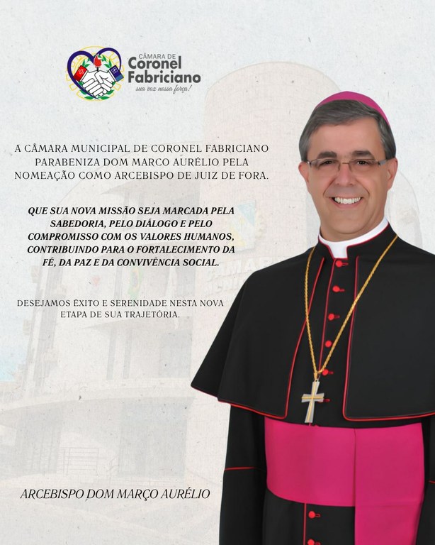  Câmara de Coronel Fabriciano parabeniza Dom Marco Aurélio por nomeação como Arcebispo de Juiz de Fora